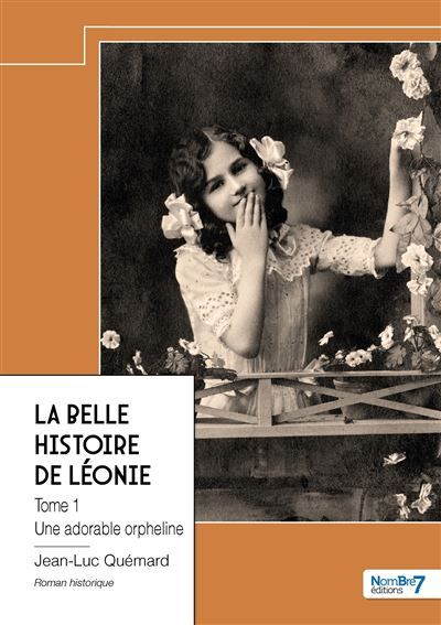 La belle histoire de Léonie - Tome 1 Une adorable orpheline