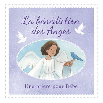 La bénédiction des Anges Une prière pour Bébé