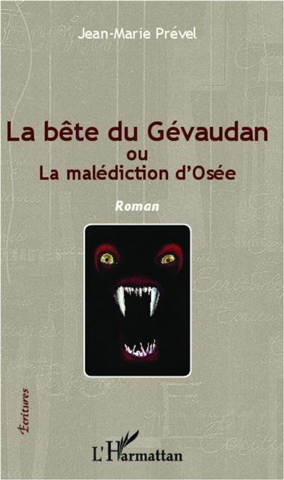 La bête du Gévaudan Ou la malédiction d'Osée - Roman