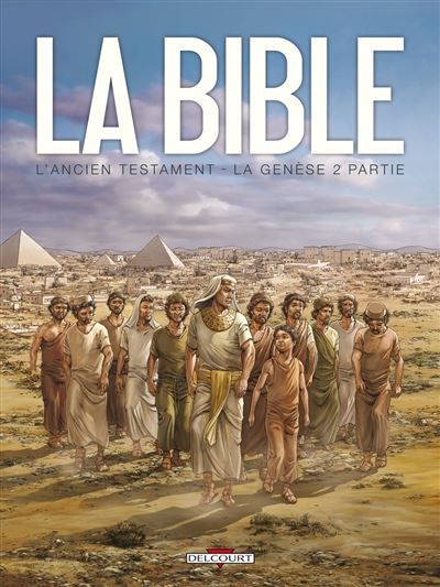 La Bible - L'Ancien Testament - La Genèse T02 L'ancien Testament Tome 2