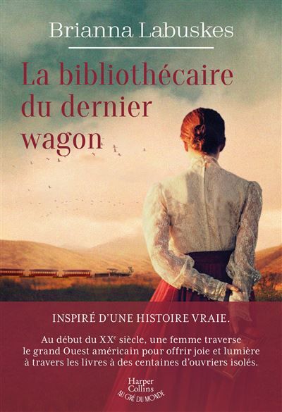 La bibliothécaire du dernier wagon Inspiré d'une histoire vraie, un roman où livres et destins s'entrelacent dans l'Ouest américain.