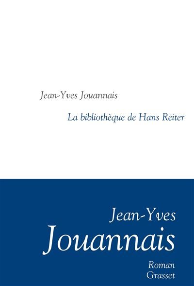 Couverture de La bibliothèque de Hans Reiter Collection littéraire dirigée par Martine Saada par Jean-Yves Jouannais