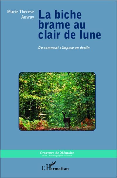 La biche brame au clair de lune Ou comment s'impose un destin