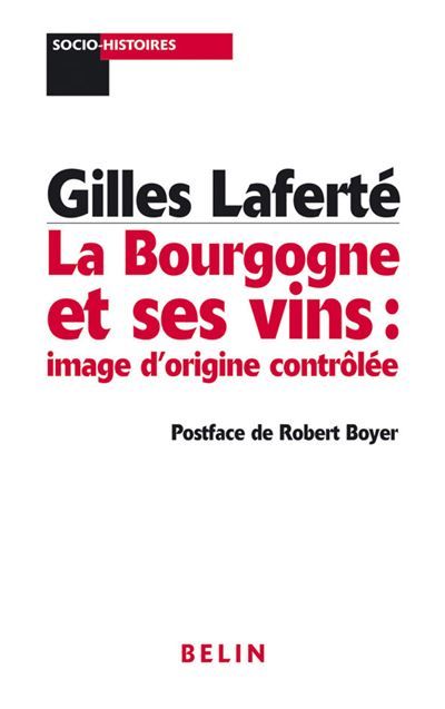 La Bourgogne et ses vins Image d'origine contrôlée - Gérard Noiriel