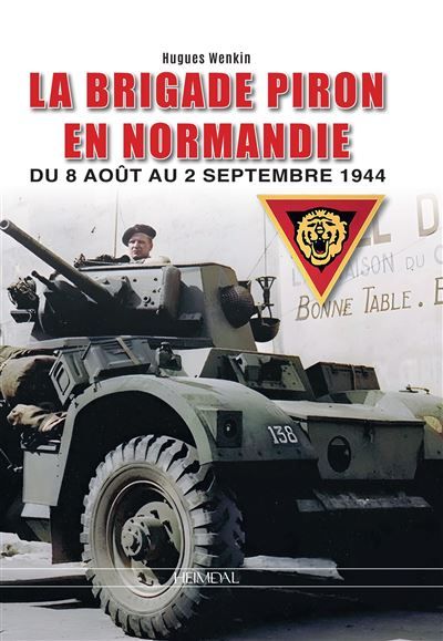 La Brigade Piron en Normandie Du 8 août au 2 septembre 1944