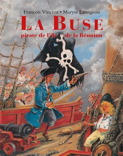 La Buse - Pirate de l'île de la Réunion - François Vincent