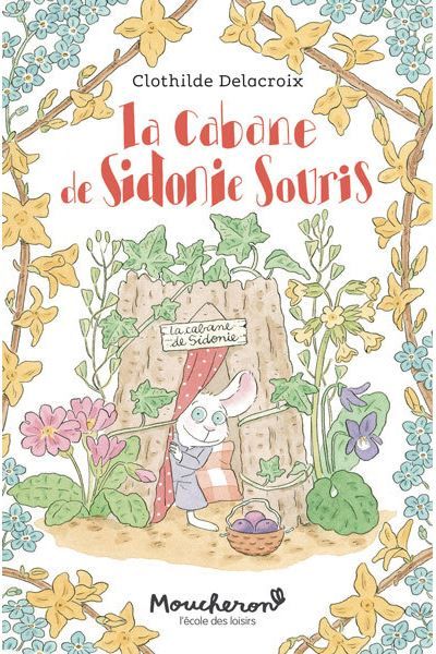 La cabane de Sidonie Souris