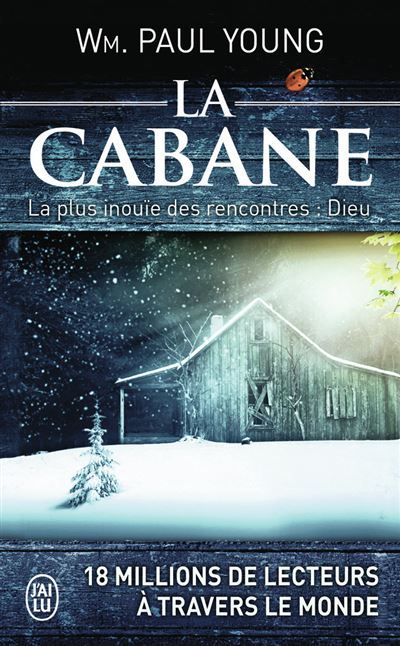 La cabane Là où la tragédie se confronte à l'éternité