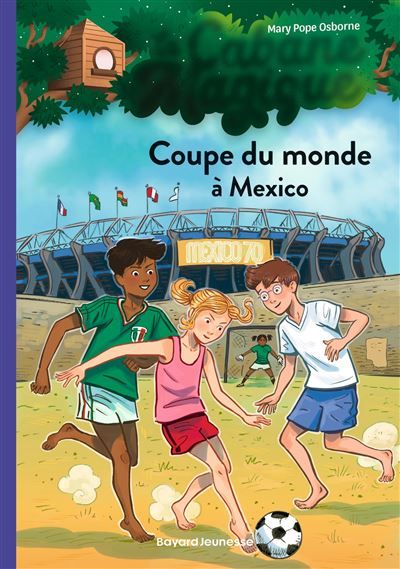 La cabane magique, Tome 47 Coupe du monde à Mexico