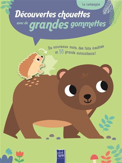 La campagne - Découvertes chouettes avec de grandes gommettes 5+ De nouveaux mots, des faits insolites et 55 grands autocollants !