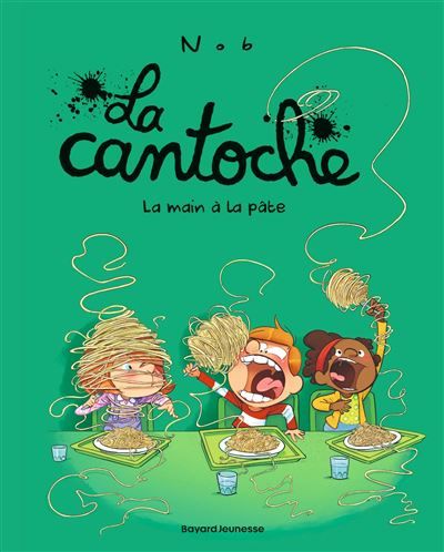 La cantoche, Tome 09 La main à la pâte