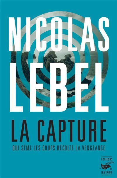 La Capture Qui sème les coups récolte la vengeance