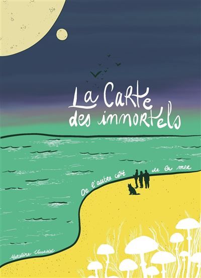 La Carte des Immortels Tome 2 De l'Autre Côté de la Mer