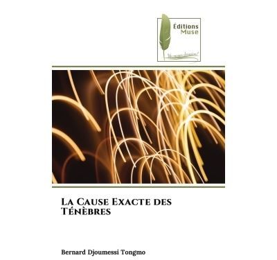 La Cause Exacte des Ténèbres