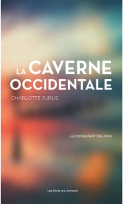 La caverne occidentale Le croisement des voix
