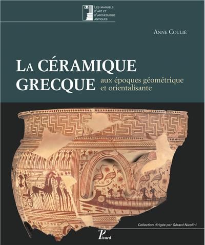 La céramique grecque aux époques géométriques et orientalisantes XIe-VIe siècles avant J.-C. Vol.I