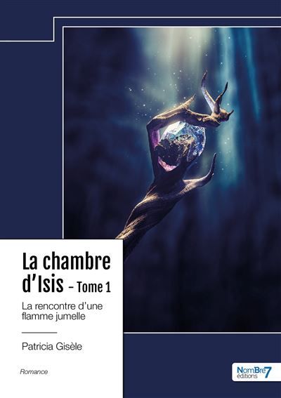 La chambre d'Isis -  Tome 1 La rencontre d'une flamme jumelle