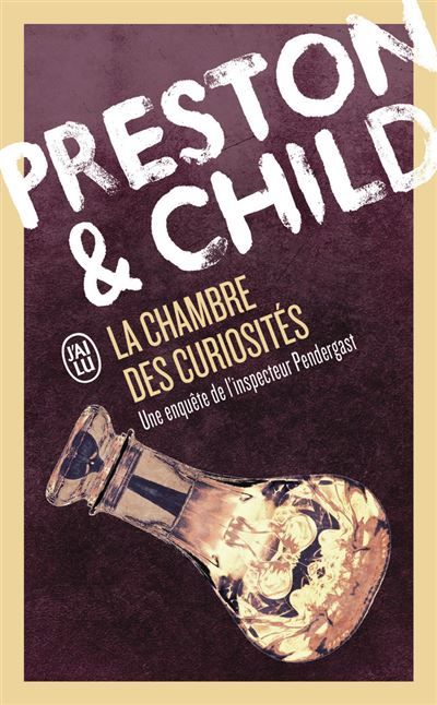 La chambre des curiosités Une enquête de l'inspecteur Pendergast