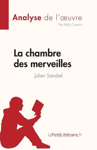 La chambre des merveilles de Julien Sandrel (Analyse de l'oeuvre) Résumé complet et analyse détaillée de l'oeuvre
