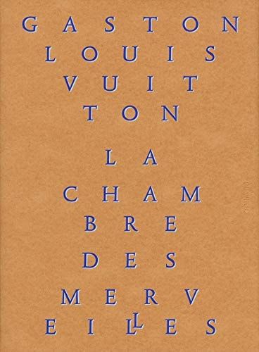 La chambre des merveilles les collections de Gaston-Louis Vuitton