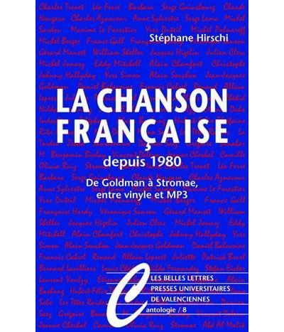 La Chanson française depuis 1980 De Goldman à Stromae, entre vinyle et MP3