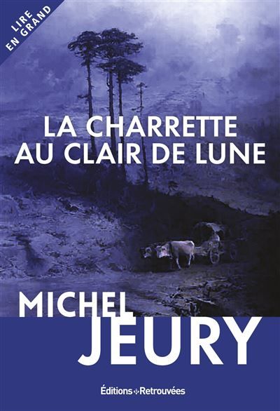 La charrette au clair de lune Edition en gros caractères