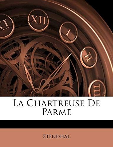 La Chartreuse De Parme (French Edition)