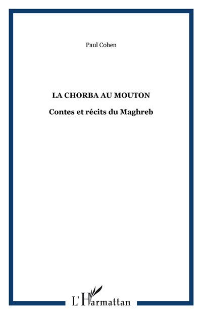 La chorba au mouton Contes et récits du Maghreb