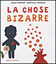 La chose bizarre