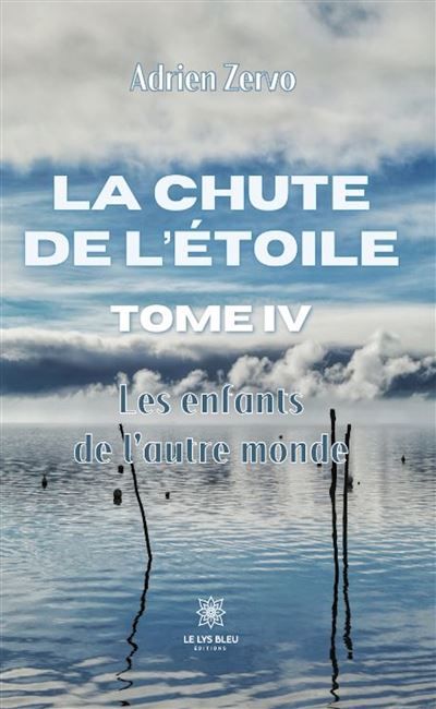 La chute de l'étoile Tome IV : Les enfants de l'autre monde