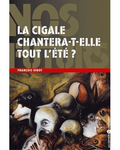 La cigale chantera-t-elle tout l'ete ?