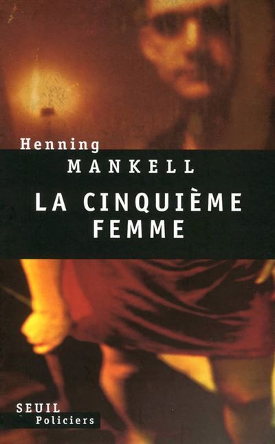 Couverture de La Cinquième Femme - Den femte kvinnnan par Henning Mankell
