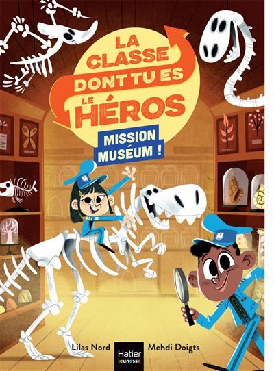 La classe dont tu es le héros - Mission Muséum ! - CP/CE1 6/7 ans Un livre-jeu pour apprendre en s'amusant pour les enfants de 7/8 ans