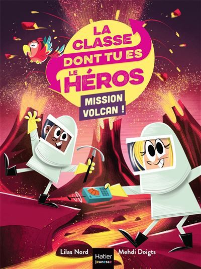 La classe dont tu es le héros - Mission volcan !  - CP/CE1 6/7 ans Un livre-jeu pour apprendre en s'amusant pour les enfants de 7/8 ans