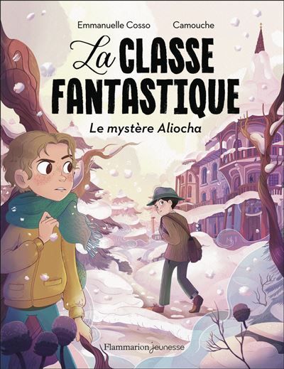 La Classe fantastique Le mystère Aliocha