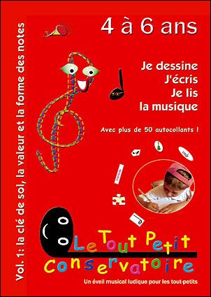 La clé de sol, la valeur et la forme des notes : 4-6 ans Je dessine, j'écris, je lis la musique ; Livre + 2 pages d'autocollants