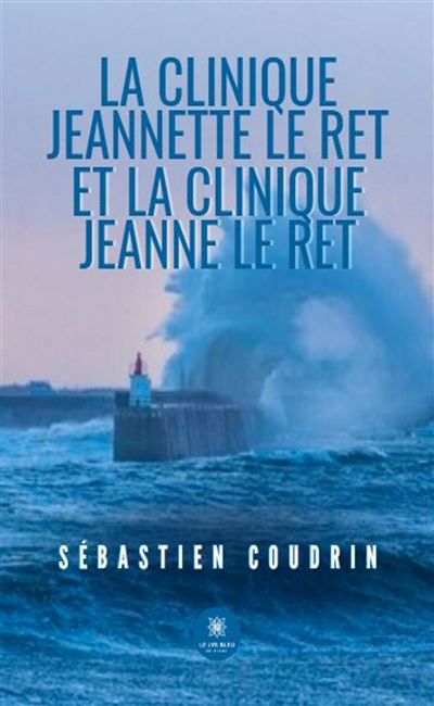 La clinique Jeannette le Ret et la clinique Jeanne le Ret