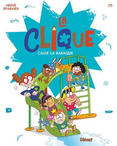 La Clique - Tome 02 Casse la baraque