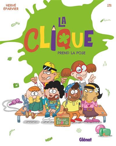 La Clique - Tome 03 La Clique prend la pose