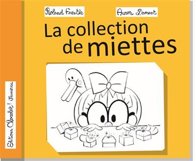 La collection de miettes - Aurore Damant