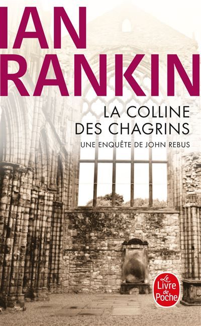 La Colline des chagrins Une enquête de l'inspecteur Rebus