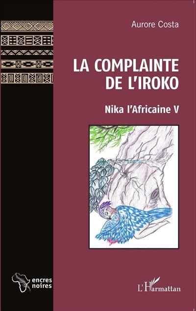 La Complainte de l'Iroko Nika l'Africaine V