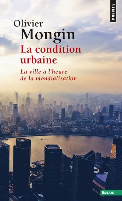 La Condition urbaine La ville à l'heure de la mondialisation