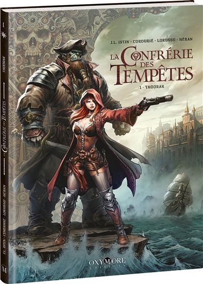 La Confrérie des Tempêtes - Tome 1 Thoorak