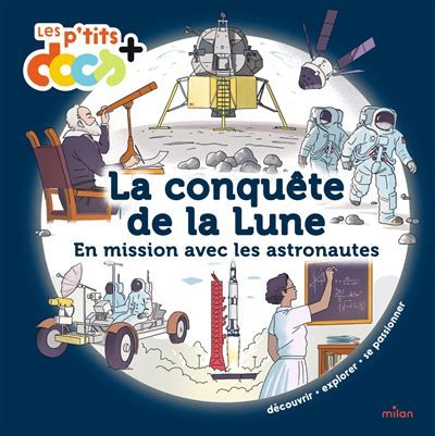 La conquête de la Lune En mission avec les astronautes