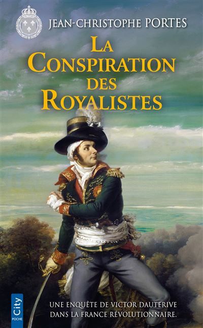 La Conspiration des Royalistes Les enquêtes de Victor Dauterive T8