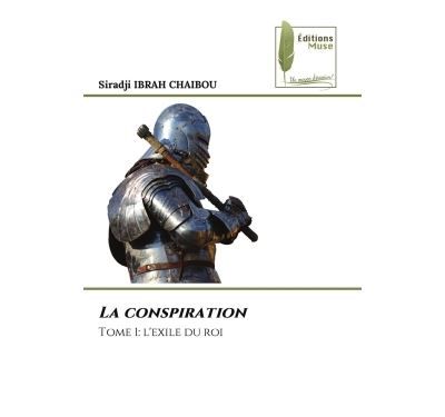 La conspiration Tome 1: l'exile du roi