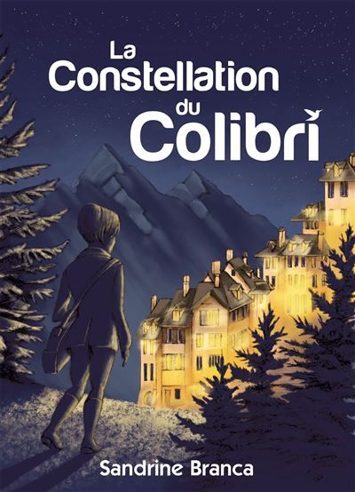 La Constellation du Colibri De l'éclosion d'une insoupçonnable héroïne