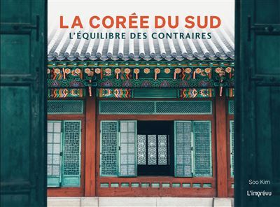 La Corée du Sud L'équilibre des contraires