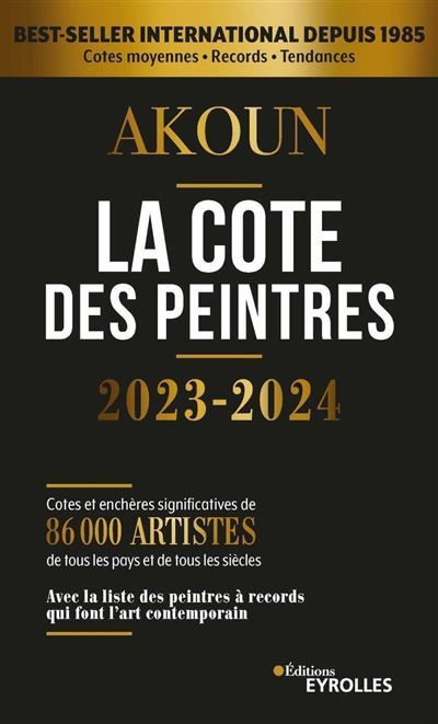La cote des peintres 2023-2024 Best-seller international depuis 1985